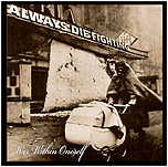 Buy the ALWAYS DIE FIGHTING - War Within Oneself CD